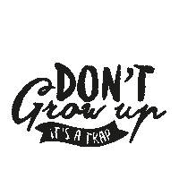 Dont Grow Up Its A Trap Sticker by Nitsa Mokbel