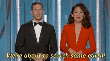 we're about to scorch some earth GIF by Golden Globes