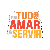 Amar Servir Sticker by comunidadefilhosdemaria
