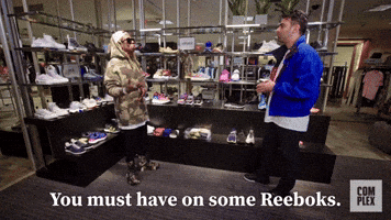 You Must Have On Some Reeboks 