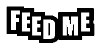 Feed Me Sticker