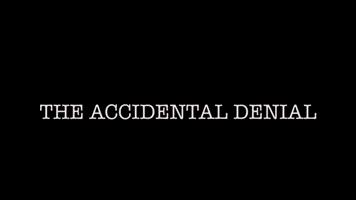 Accidental Denial