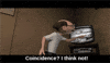 i think not coincidence GIF