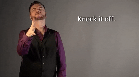 knock it off asl GIF by Sign with Robert