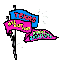 Digital art gif. Two pennants wiggle slightly against a transparent background. The first pennant says, “Texas.” The second says, “All out for abortion rights!”