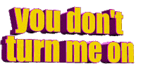 don't turn me on Sticker by AnimatedText