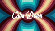 Calm Down Digital Art GIF
