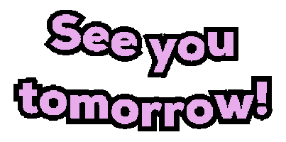 See You Tomorrow Sticker by GIPHY Text