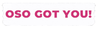 osoibiza dubai ibiza oso got you Sticker