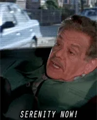 Serenity Now Episode GIF