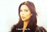 I Dont Like It Kim Kardashian GIF