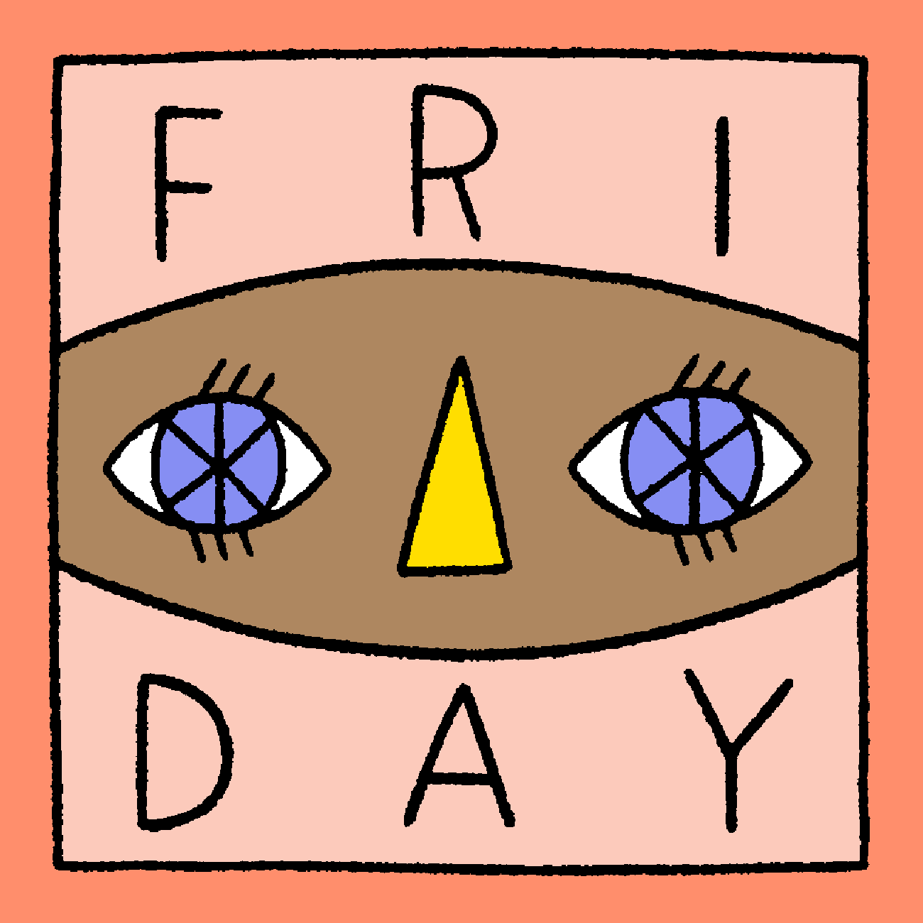 Illustrated gif. A football-shaped head with spinning blue eyes and a yellow nose visually interrupts the text, "Friday."