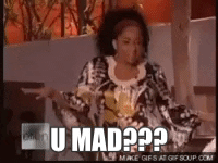 You Mad Gifs Get The Best Gif On Giphy