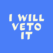 I will veto it