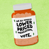 We all deserve lower priced medication. Vote.