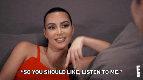 Kim Kardashian - "So You Should Like, Listen To Me"