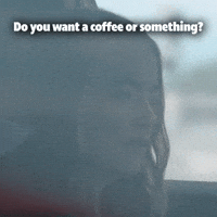 Do You Want a Coffee?