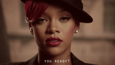 You Ready Rihanna GIF - Find & Share on GIPHY