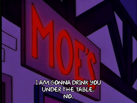 I Could Drink You Under The Table