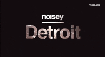 detroit GIF by NOISEY