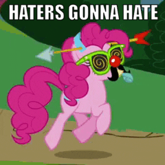 janineadkins mlp pinkie pie haters gonna hate GIF