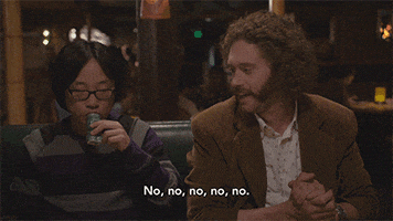 TV gif. Jimmy O. Yang as Jian Yang on Silicon Valley starts to sip from a small cup, before T.J. Miller as Erlich Bachman intercedes, pulling the cup away and saying "No, no, no, no, no," which appears as text.
