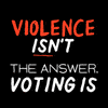 Violence isn't the answer, voting is