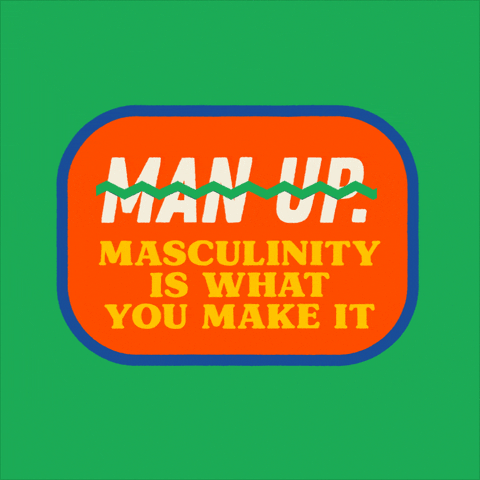 Text gif. White and golden yellow text flashes on an orange rounded rectangle with a blue border against a kelly green background. Text, "Man up. Masculinity is what you make it," with a green zig zag crossing out the first line.
