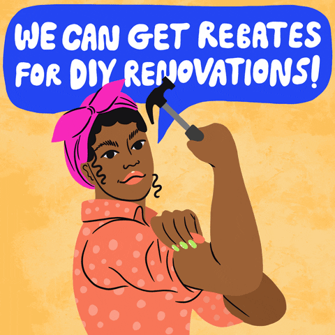 Text gif. Graphic depiction of a Black Rosie the Riveter in her iconic flex pose, swinging a hammer. Text, "We can get rebates for DIY renovations" against a light orange background.