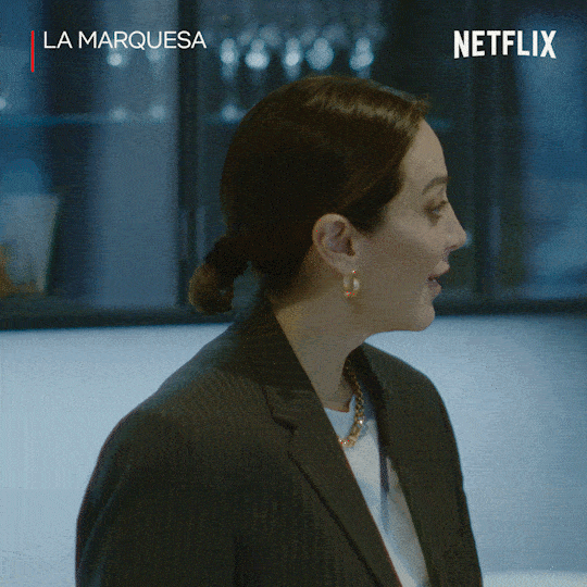 Marquesa Idk GIF by Netflix España
