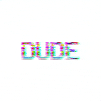 dude GIF by G1ft3d